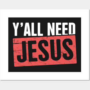 Y'all Need Jesus | Christian Posters and Art